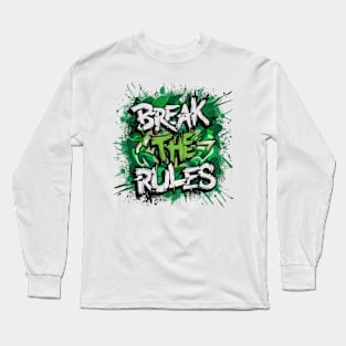 Break the Rules Graffiti T-Shirt Design Long Sleeve T-Shirt